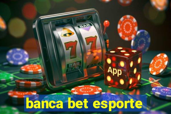 banca bet esporte